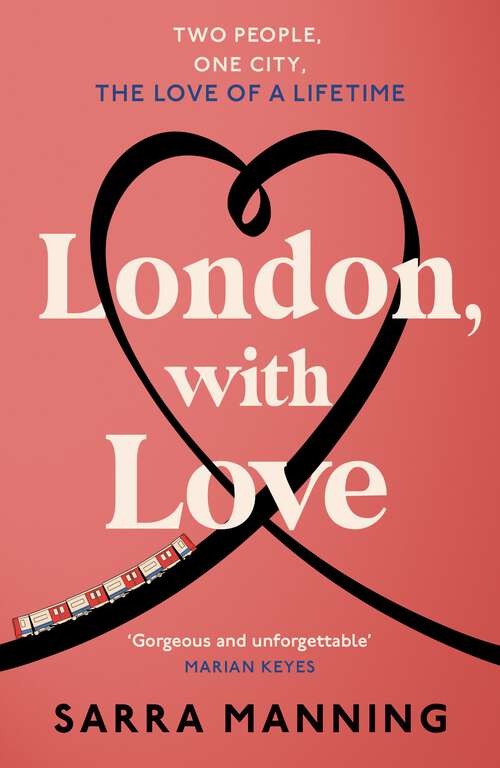 Book cover of London, With Love: The romantic and unforgettable story of two people, whose lives keep crossing over the years.