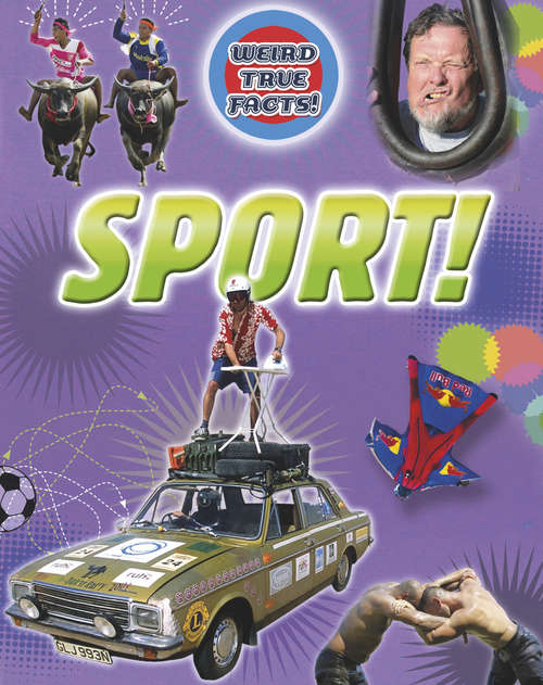 Book cover of Sport!: Sports (Weird True Facts)