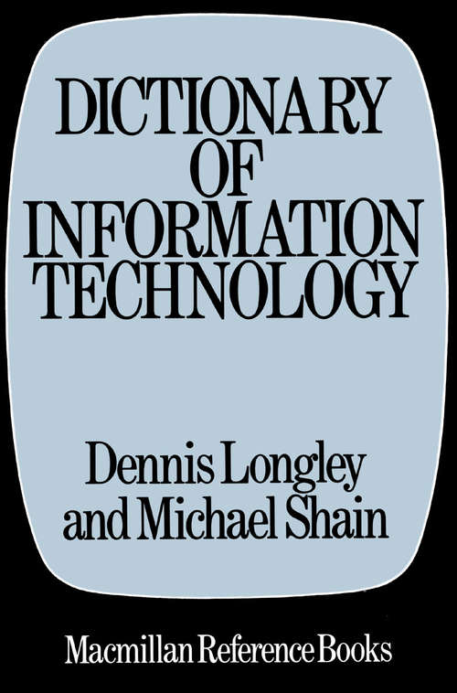 Book cover of Dictionary of Information Technology: (pdf) (1st ed. 1982) (Dictionary Ser.)