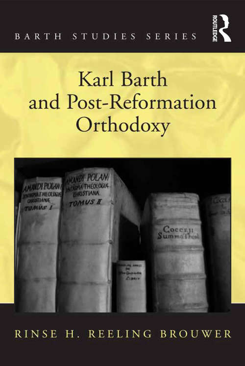 Book cover of Karl Barth and Post-Reformation Orthodoxy (Barth Studies)