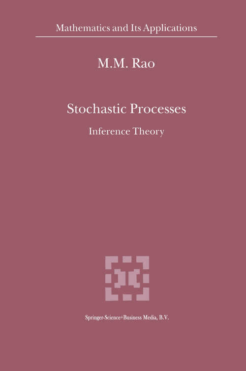 Book cover of Stochastic Processes: Inference Theory (2000) (Mathematics and Its Applications #508)