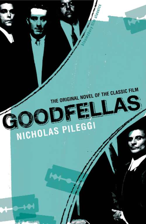 Book cover of GoodFellas (Bloomsbury Film Classics, The Original Novel Ser.)