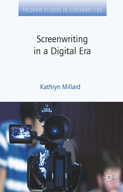 Book cover of Screenwriting in a Digital Era (2014) (Palgrave Studies in Screenwriting)