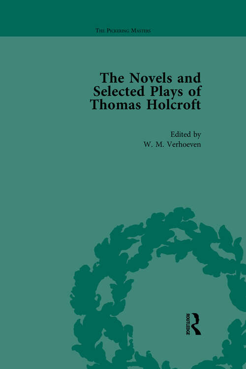 Book cover of The Novels and Selected Plays of Thomas Holcroft Vol 3