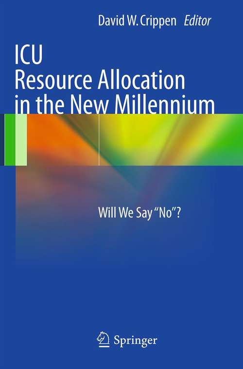 Book cover of ICU Resource Allocation in the New Millennium: Will We Say "No"? (2013)