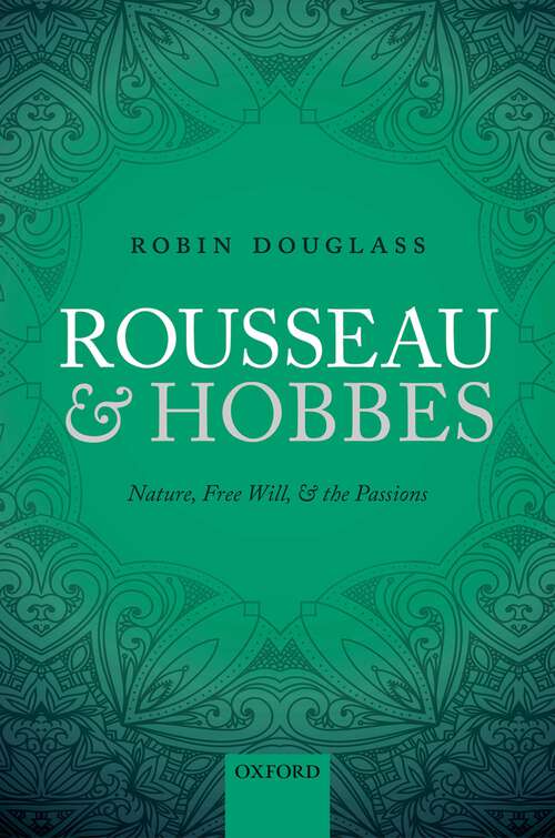 Book cover of Rousseau and Hobbes: Nature, Free Will, and the Passions