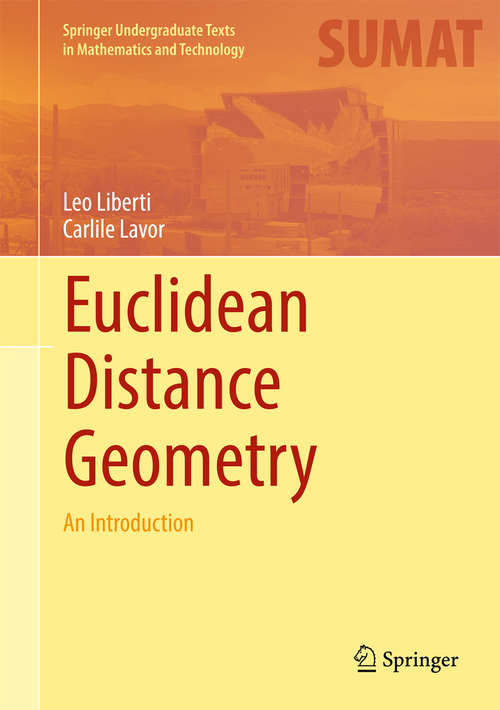 Book cover of Euclidean Distance Geometry: An Introduction (Springer Undergraduate Texts in Mathematics and Technology)
