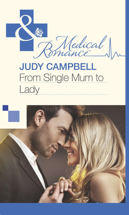 Book cover of From Single Mum to Lady (ePub First edition) (Mills And Boon Medical Ser.)