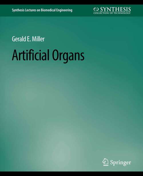 Book cover of Artificial Organs (Synthesis Lectures on Biomedical Engineering)