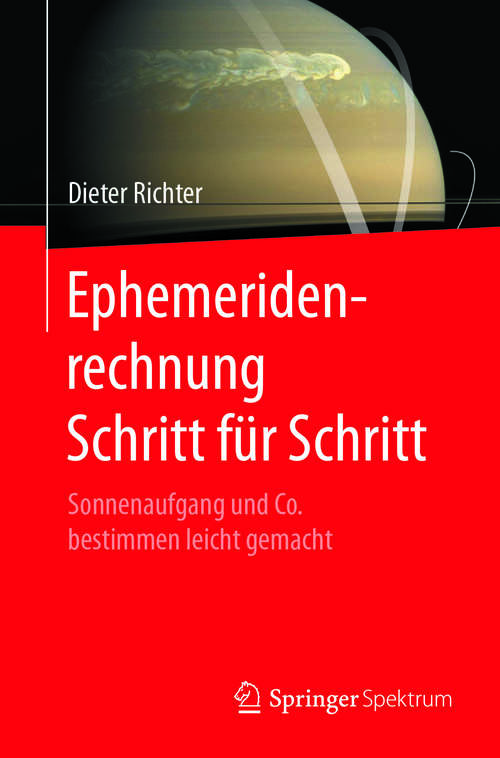 Book cover of Ephemeridenrechnung Schritt für Schritt: Sonnenaufgang und Co. bestimmen leicht gemacht (1. Aufl. 2017)