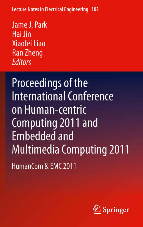 Book cover of Proceedings of the International Conference on Human-centric Computing 2011 and Embedded and Multimedia Computing 2011: HumanCom & EMC 2011 (2011) (Lecture Notes in Electrical Engineering #102)