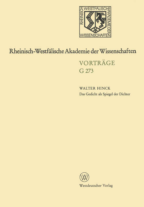 Book cover of Das Gedicht als Spiegel der Dichter: Zur Geschichte des deutschen poetologischen Gedichts (1985) (Rheinisch-Westfälische Akademie der Wissenschaften #273)