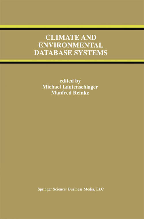 Book cover of Climate and Environmental Database Systems (1997) (The Springer International Series in Engineering and Computer Science #386)