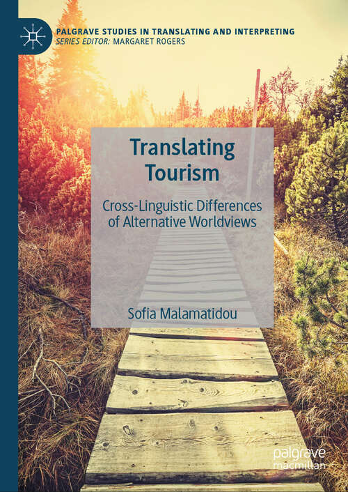 Book cover of Translating Tourism: Cross-Linguistic Differences of Alternative Worldviews (2024) (Palgrave Studies in Translating and Interpreting)