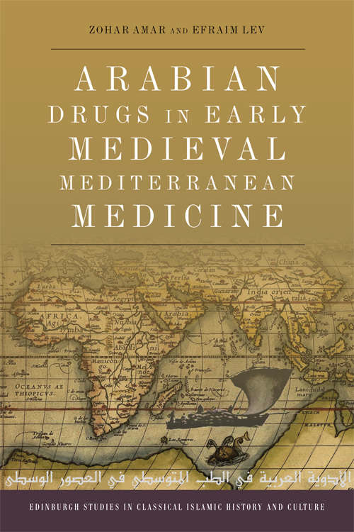 Book cover of Arabian Drugs in Medieval Mediterranean Medicine (Edinburgh Studies in Classical Islamic History and Culture)