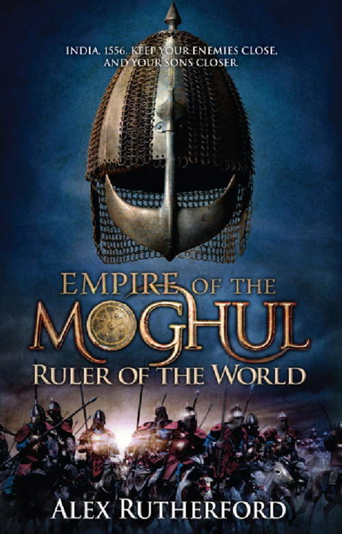 Book cover of Empire of the Moghul: Ruler Of The World (ebook) (Empire Of The Moghul Ser. #3)