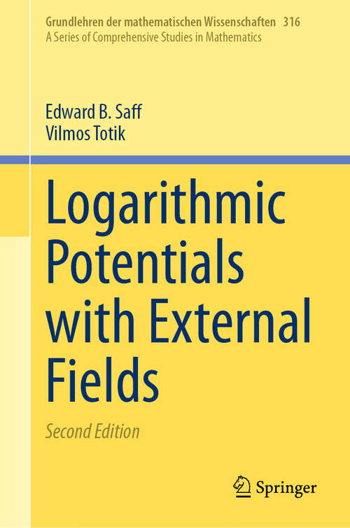 Book cover of Logarithmic Potentials with External Fields (Second Edition 2024) (Grundlehren der mathematischen Wissenschaften #316)