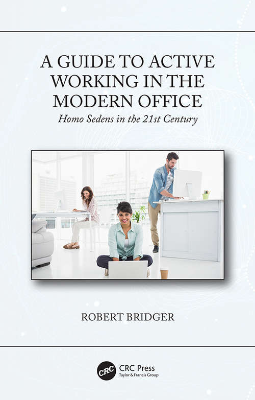 Book cover of A Guide to Active Working in the Modern Office: Homo Sedens in the 21st Century