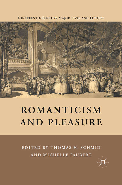 Book cover of Romanticism and Pleasure (2010) (Nineteenth-Century Major Lives and Letters)