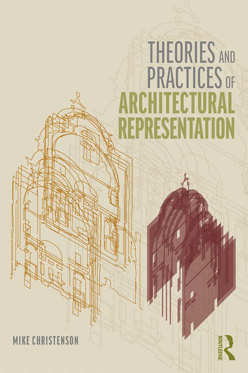 Book cover of Theories and Practices of Architectural Representation