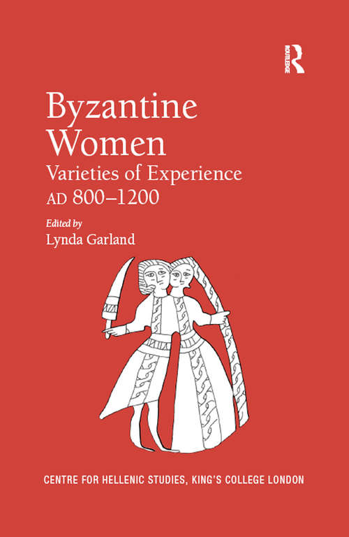 Book cover of Byzantine Women: Varieties of Experience 800-1200 (Publications of the Centre for Hellenic Studies, King's College London)