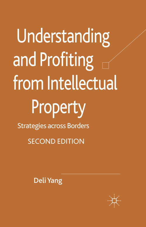 Book cover of Understanding and Profiting from Intellectual Property: Strategies across Borders (2nd ed. 2013)