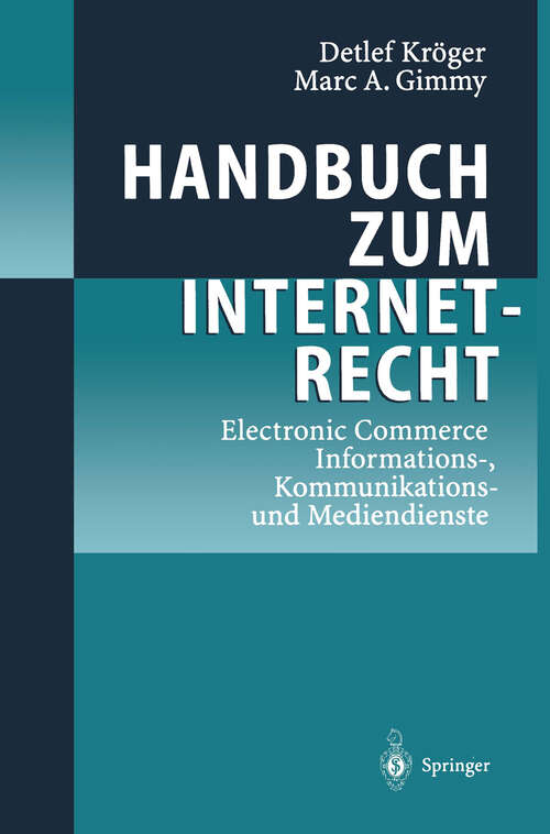 Book cover of Handbuch zum Internetrecht: Electronic Commerce - Informations-, Kommunikations-und Mediendienste (2000)