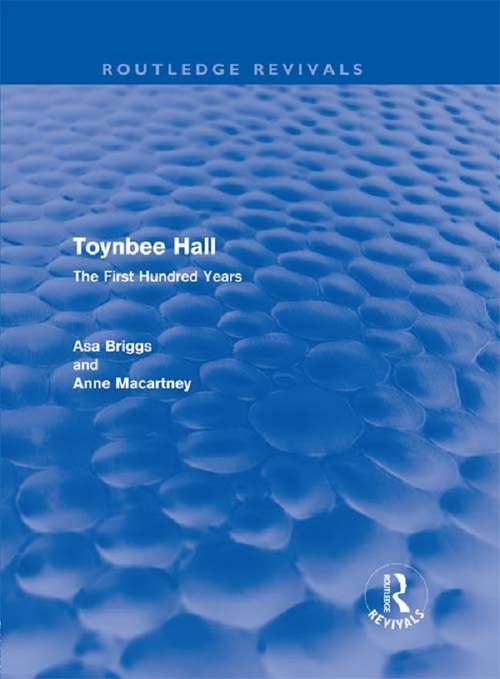 Book cover of Toynbee Hall: The First Hundred Years (Routledge Revivals)