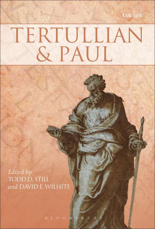 Book cover of Tertullian and Paul (Pauline and Patristic Scholars in Debate #1)