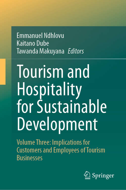 Book cover of Tourism and Hospitality for Sustainable Development: Volume Three: Implications for Customers and Employees of Tourism Businesses (2024)