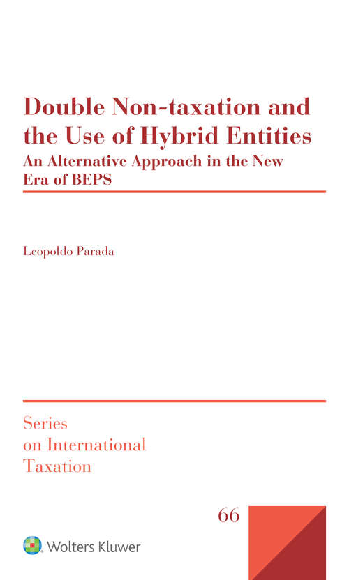 Book cover of Double Non-taxation and the Use of Hybrid Entities: An Alternative Approach in the New Era of BEPS