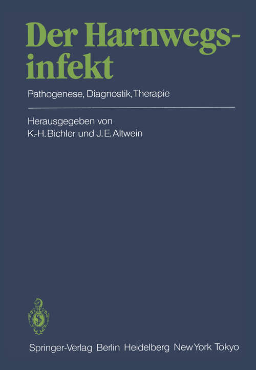 Book cover of Der Harnwegsinfekt: Pathogenese, Diagnostik, Therapie (1985)