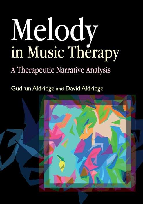 Book cover of Melody in Music Therapy: A Therapeutic Narrative Analysis (PDF)