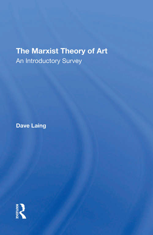 Book cover of The Marxist Theory Of Art: An Introductory Survey