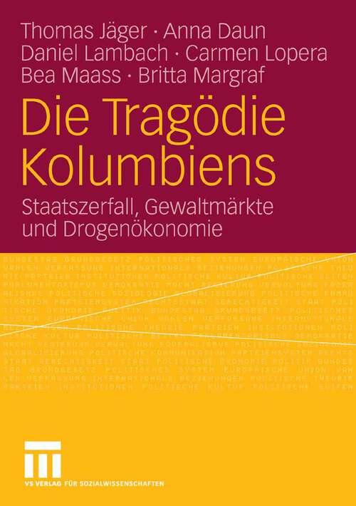 Book cover of Die Tragödie Kolumbiens: Staatszerfall, Gewaltmärkte und Drogenökonomie (2007)