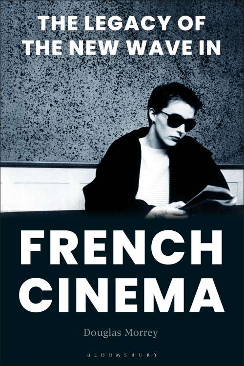 Book cover of The Legacy of the New Wave in French Cinema