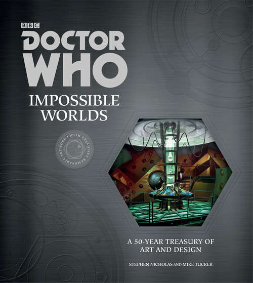 Book cover of Doctor Who: Impossible Worlds: A 50-year Treasury Of Art And Design (9) (Doctor Who Ser. #50)