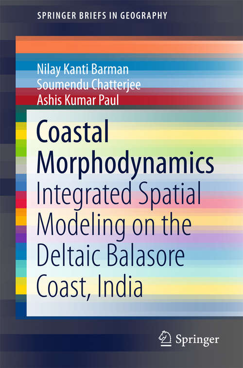 Book cover of Coastal Morphodynamics: Integrated Spatial Modeling on the Deltaic Balasore Coast, India (1st ed. 2016) (SpringerBriefs in Geography)