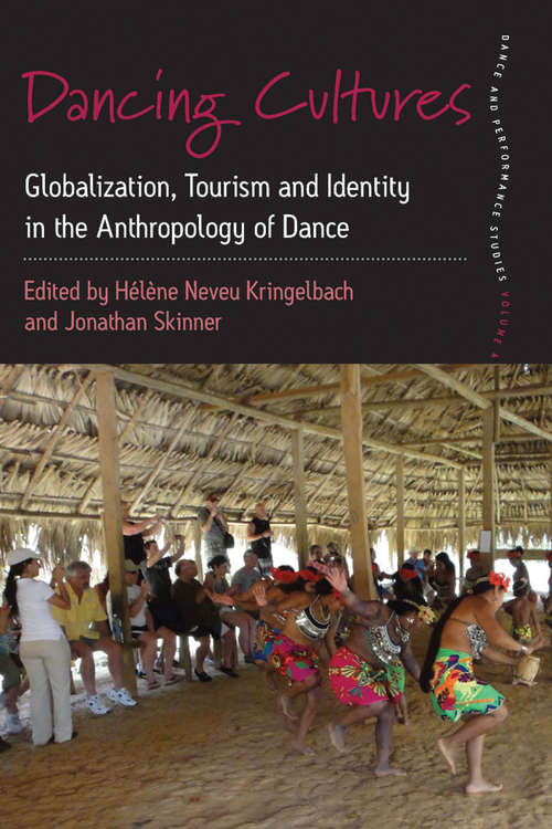 Book cover of Dancing Cultures: Globalization, Tourism and Identity in the Anthropology of Dance (Dance and Performance Studies #4)