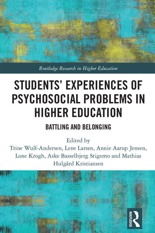 Book cover of Students’ Experiences of Psychosocial Problems in Higher Education: Battling and Belonging (Routledge Research in Higher Education)