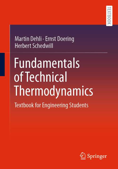 Book cover of Fundamentals of Technical Thermodynamics: Textbook for Engineering Students (1st ed. 2023)