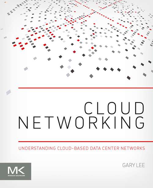 Book cover of Cloud Networking: Understanding Cloud-based Data Center Networks