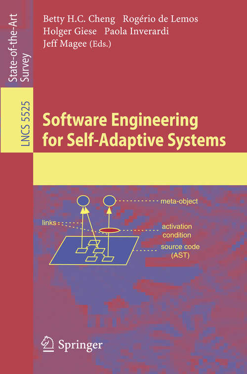 Book cover of Software Engineering for Self-Adaptive Systems (2009) (Lecture Notes in Computer Science #5525)