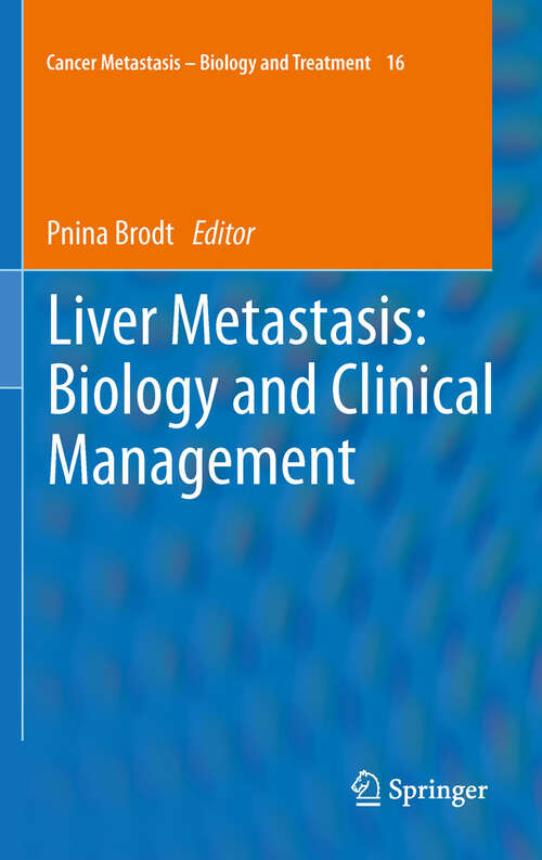 Book cover of Liver Metastasis: Biology and Clinical Management (2011) (Cancer Metastasis - Biology and Treatment #16)