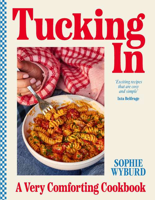 Book cover of Tucking In: A Very Comforting Cookbook