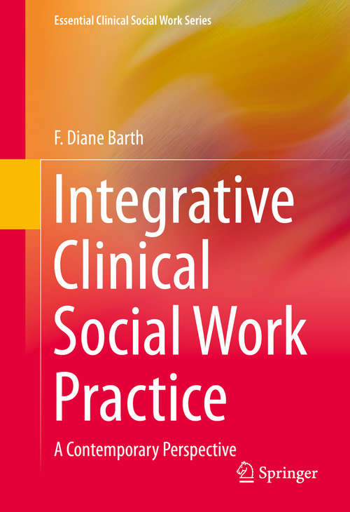 Book cover of Integrative Clinical Social Work Practice: A Contemporary Perspective (2014) (Essential Clinical Social Work Series)