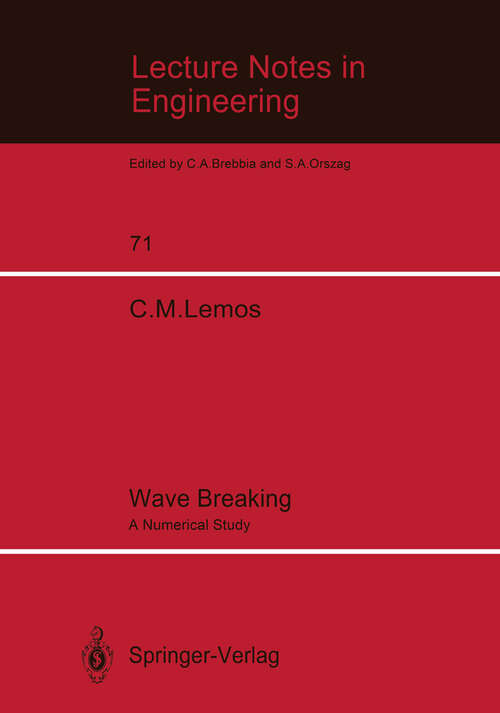 Book cover of Wave Breaking: A Numerical Study (1992) (Lecture Notes in Engineering #71)