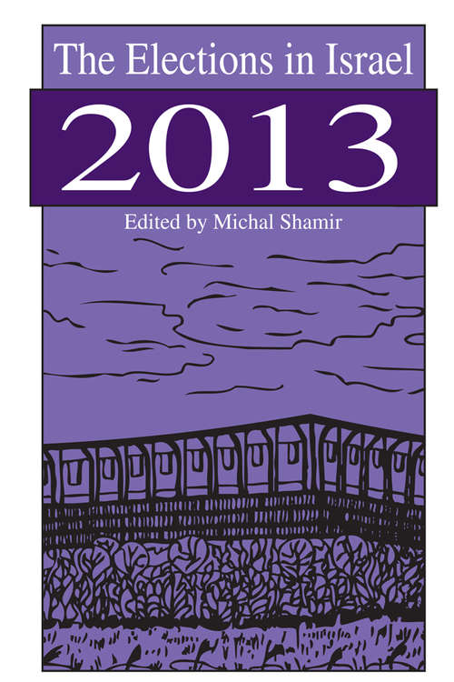 Book cover of The Elections in Israel 2013 (Elections In Israel Ser.)