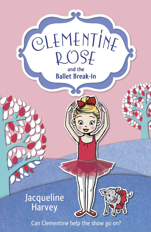 Book cover of Clementine Rose and the Ballet Break-in (Clementine Rose #8)