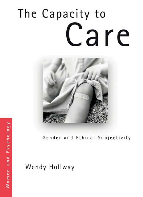 Book cover of The Capacity to Care: Gender and Ethical Subjectivity (Women and Psychology)